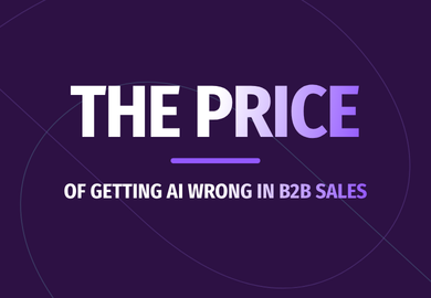 The Price of Getting AI Wrong in B2B Sales